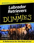 Labrador Retrievers for Dummies (FOR DUMMIES (COMPUTER/TECH)) �\��
