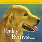 Bailey Bymyside: Golden Lessons for Life (Howell Reference Books) �\��