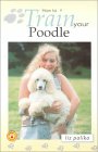 How to Train Your Poodle (How To...(T.F.H. Publications)) �\��