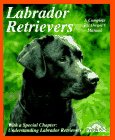 Labrador Retrievers: Everything About Purchase, Care, Nutrition, Diseases, Breeding, and Behavior (Barron's Complete Pet Owner's Manuals) �\��