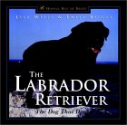 The Labrador Retriever: The Dog That Does It All (Howell's Best of Breed Library) �\��
