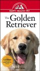 The Golden Retriever: An Owner's Guide to a Happy Healthy Pet (OWNER'S GUIDE TO A HAPPY HEALTHY PET) �\��