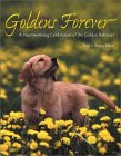 Goldens Forever: A Heartwarming Celebration of the Golden Retriever (Petlife Library) �\��