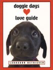 Doggie Days Love Guide: Labrador Retriever (Doggie Days Love Guide) �\��