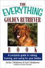 The Everything Golden Retriever Book: A Complete Guide to Raising, Training, and Caring for Your Golden (Everything Series) �\��