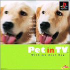 �uPet in TV�v with my dear Dog �\��